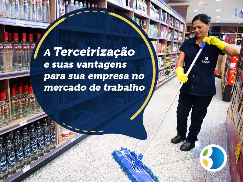 A Terceirização e suas vantagens para sua empresa no mercado de trabalho